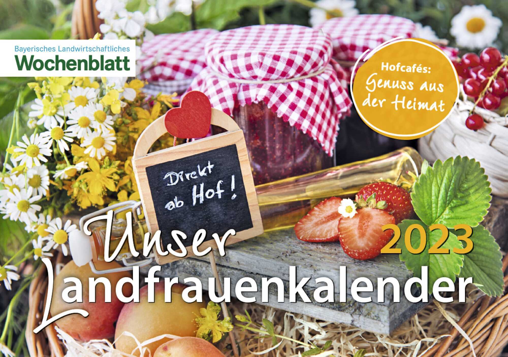 Der Kalender der Landfrauen für 2023 ist da - Bayerisches Landwirtschaftliches Wochenblatt 32-2022